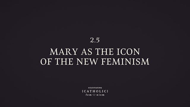 Mary as the Icon of the New Feminism