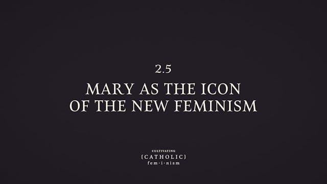 Mary as the Icon of the New Feminism ...