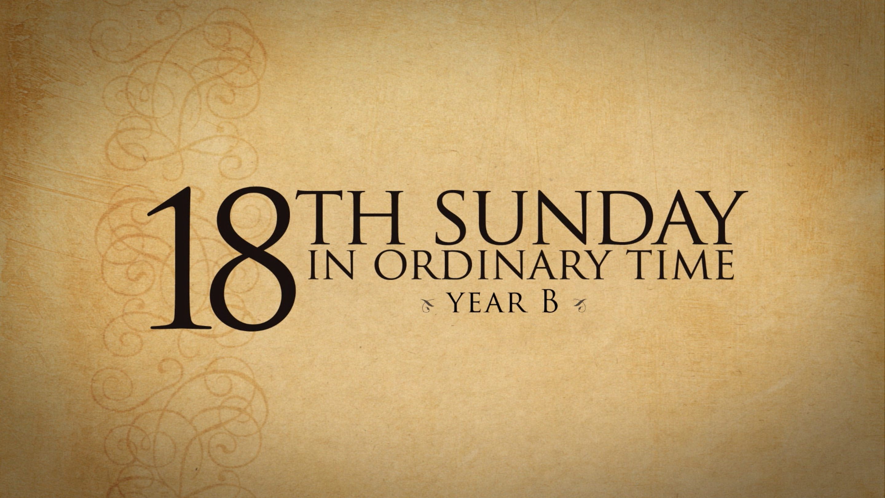 18th Sunday In Ordinary Time (Year B) - Year B - FORMED