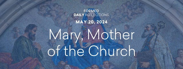 Daily Reflections — Memorial of Mary,...