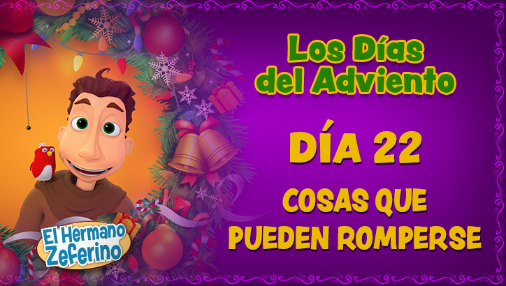 Adviento - Día 22: Cosas que pueden romperse