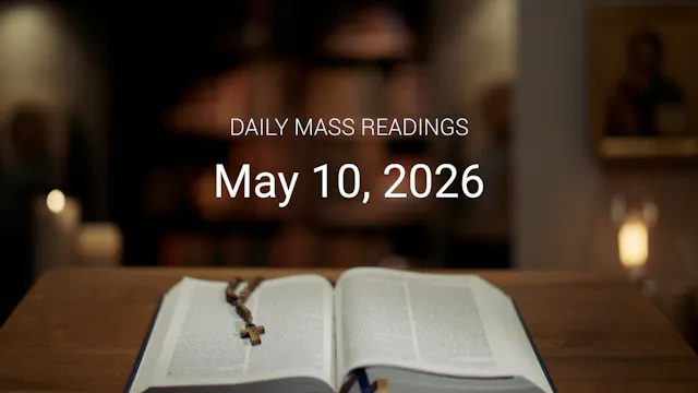 May 10, 2026 | Daily Mass Readings