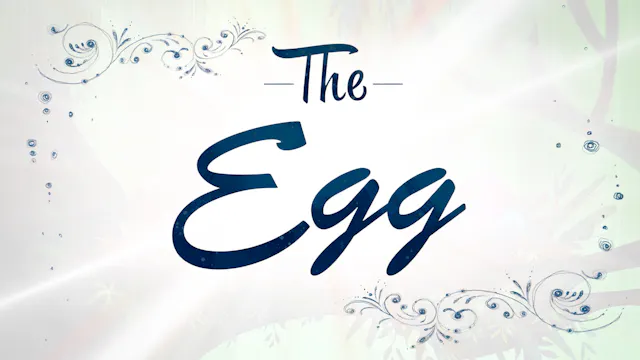 The Egg Part 2