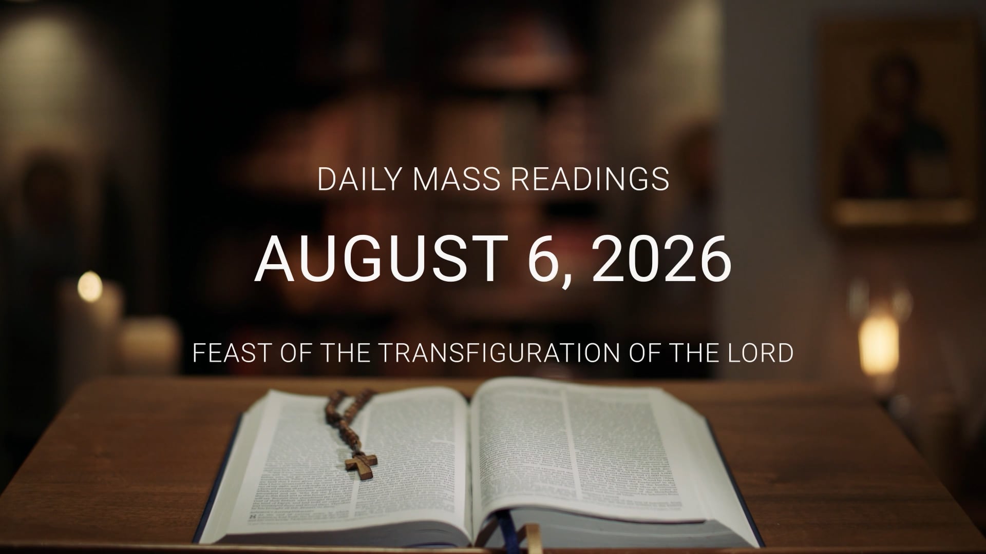 August 6, 2026 - Feast of the Transfiguration of the Lord | Daily Mass Readings