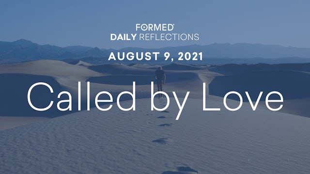 Daily Reflections – August 9, 2021