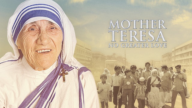 NEW! Mother Teresa: No Greater Love