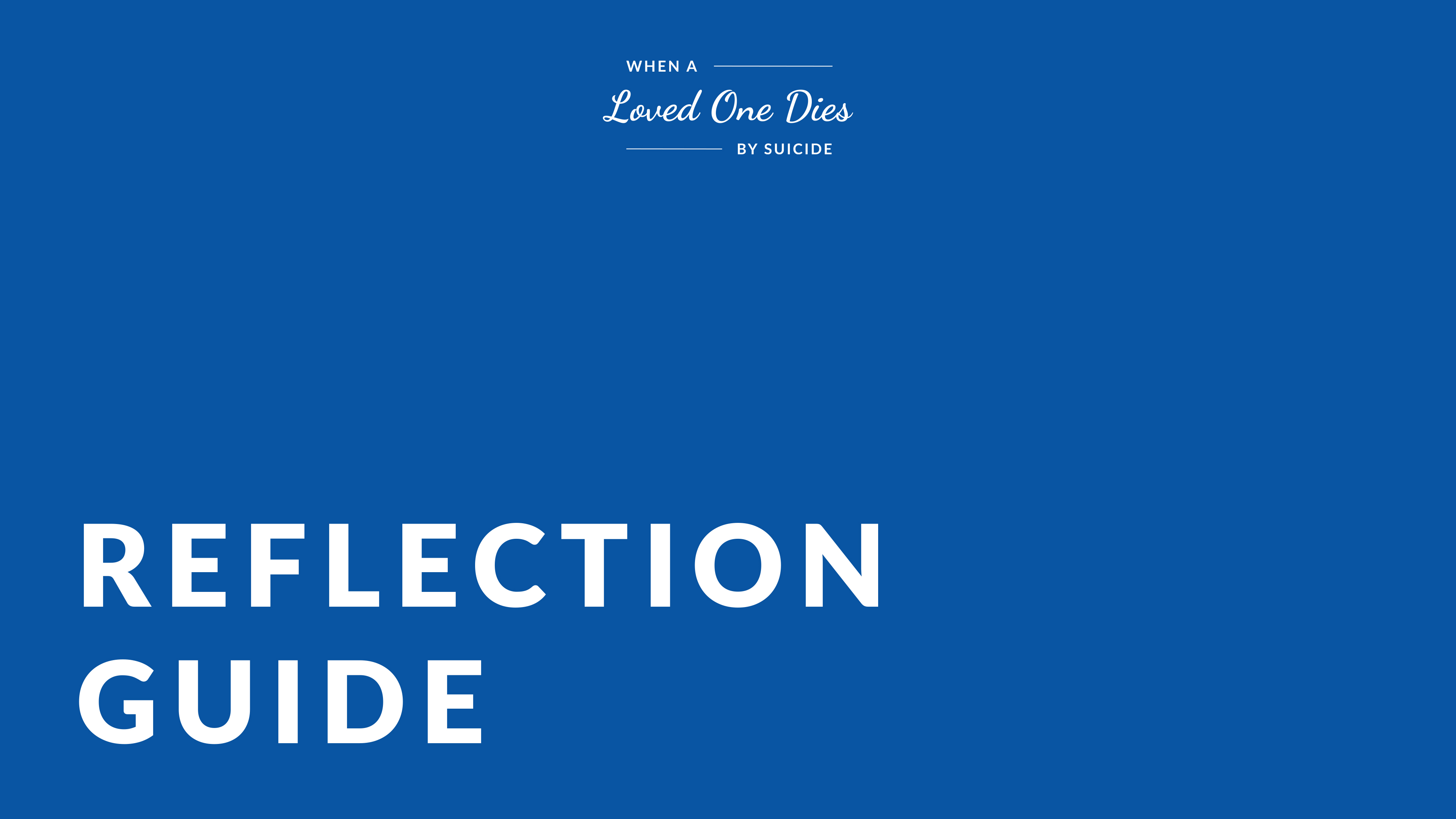 Reflection Guide | When a Loved One Dies By Suicide