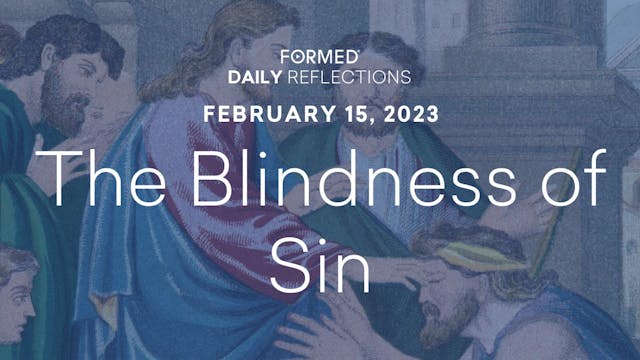 Daily Reflections – February 15, 2023