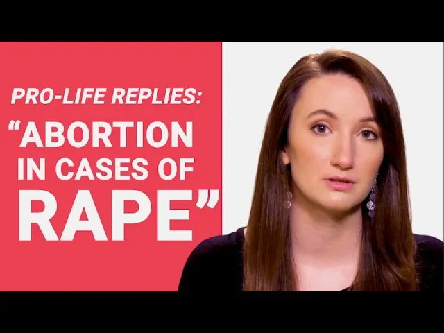 The Pro-Life Reply to: "Abortion in Cases of Rape"