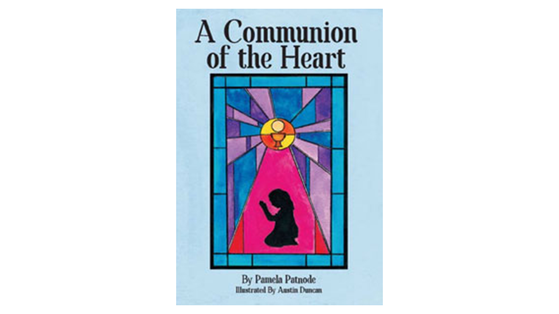 PDF: A Communion of the Heart by Pamela Patnode
