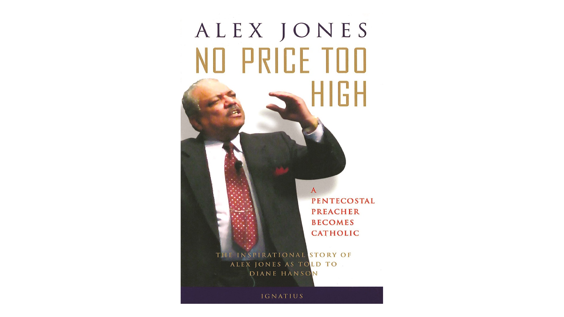 No Price Too High: A Pentecostal Preacher Becomes Catholic by Alex Jones & Diane Hanson