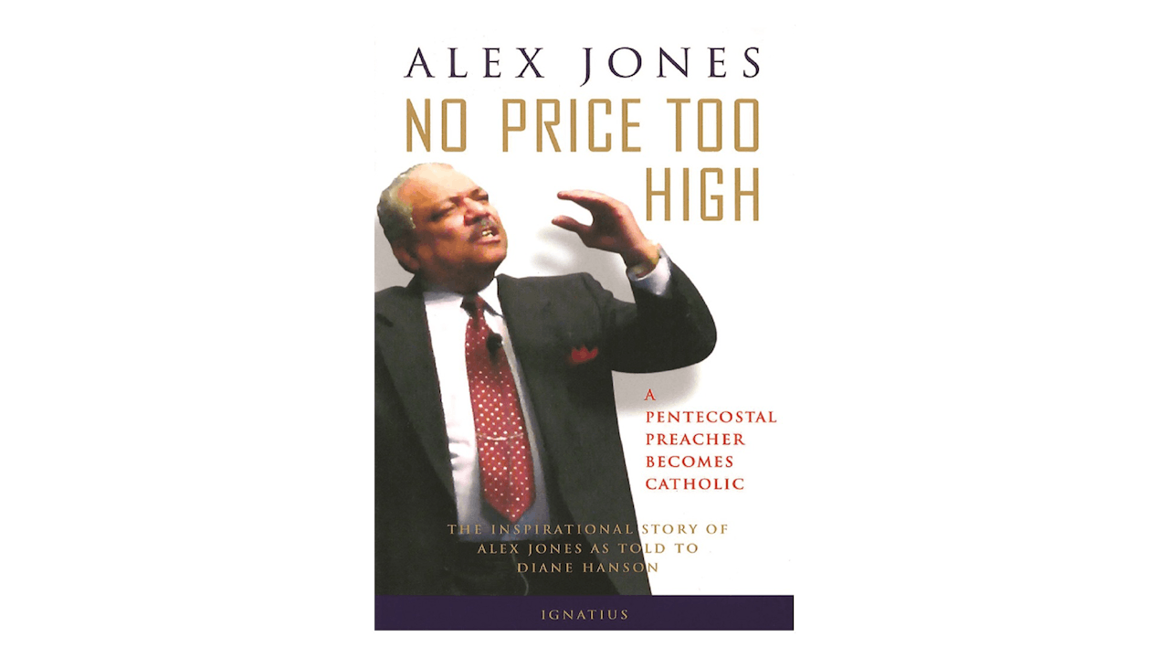 No Price Too High: A Pentecostal Preacher Becomes Catholic by Alex Jones & Diane Hanson