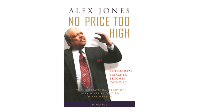 No Price Too High: A Pentecostal Preacher Becomes Catholic by Alex Jones & Diane Hanson