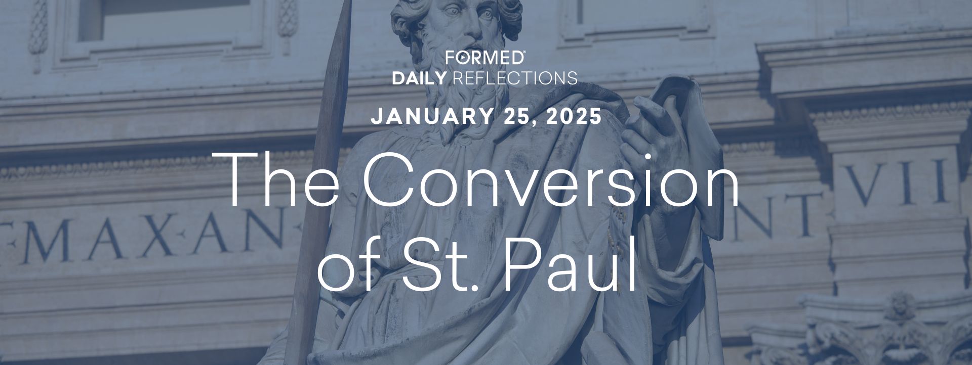 Daily Reflections — The Conversion of St. Paul — January 25, 2025