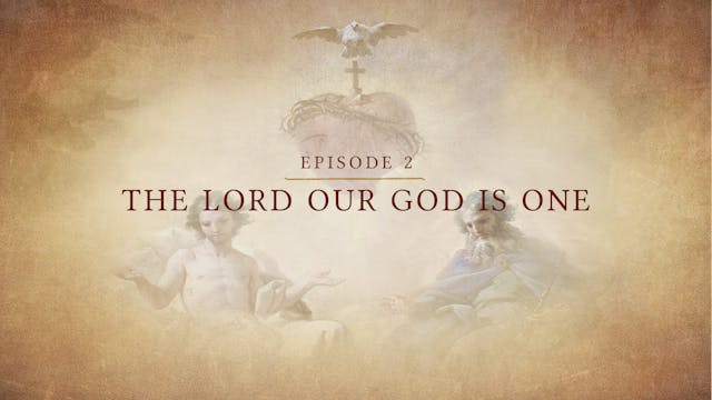 The Lord Our God is One | Lectio: God...