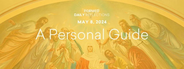 Easter Daily Reflections — May 8, 2024