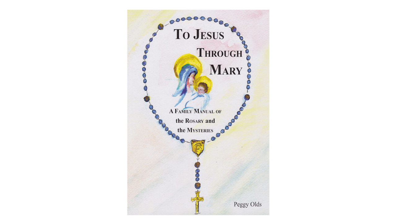 To Jesus Through Mary by Peggy Olds