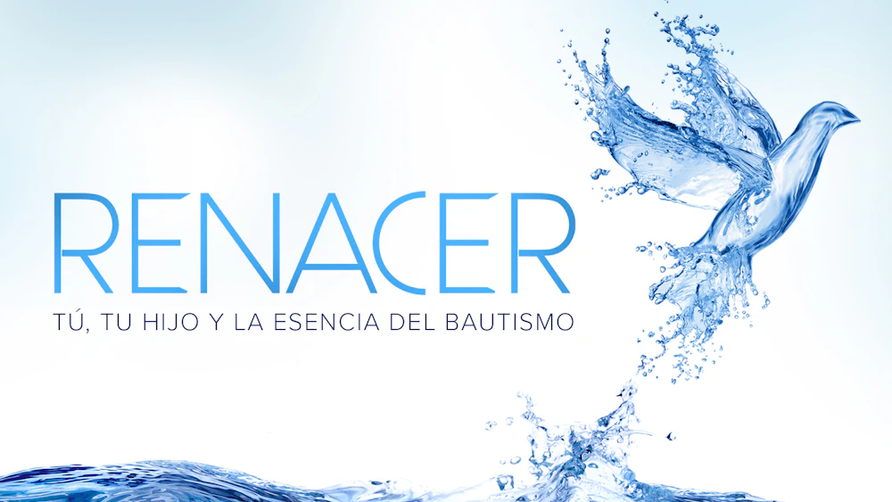 Renacer: Tú, Tu Hijo y la Esencia del Bautismo