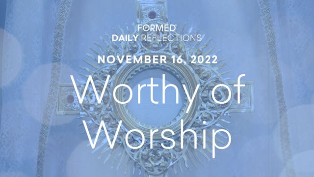 Daily Reflections – November 16, 2022