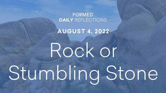 Daily Reflections – August 4, 2022