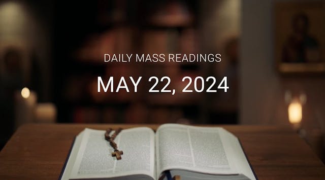 May 22, 2024 | Daily Mass Readings