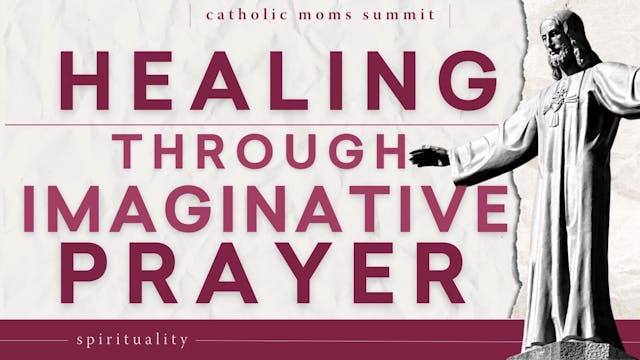 Healing in Imaginative Prayer