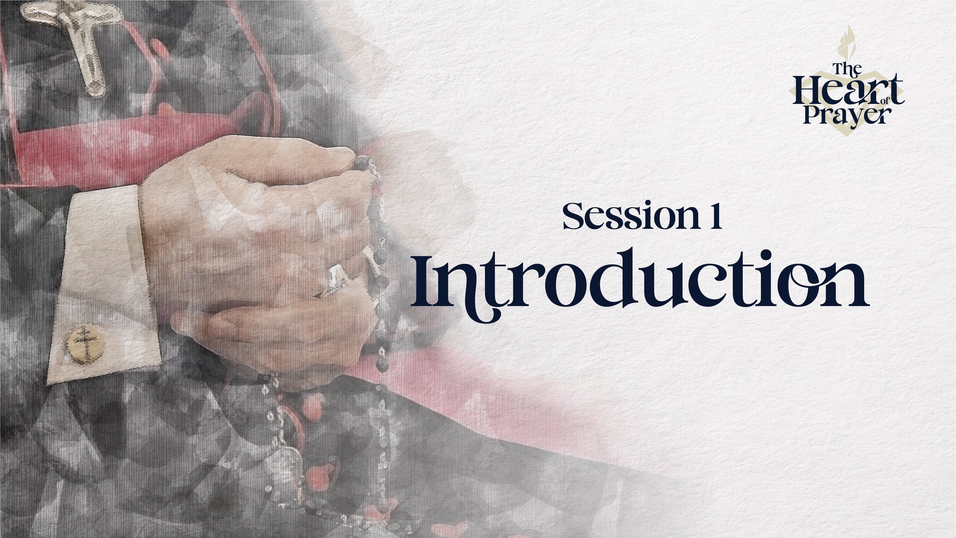 Introduction | Heart of Prayer | Episode 1