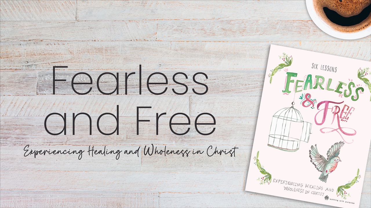 Fearless and Free | Walking With Purpose