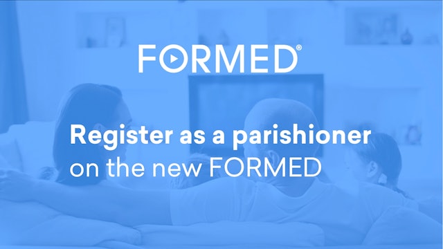 Register as a Parishioner on the New FORMED