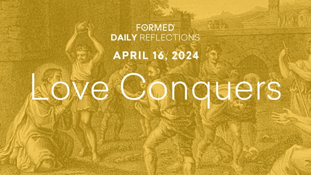 Easter Daily Reflections — April 16, 2024