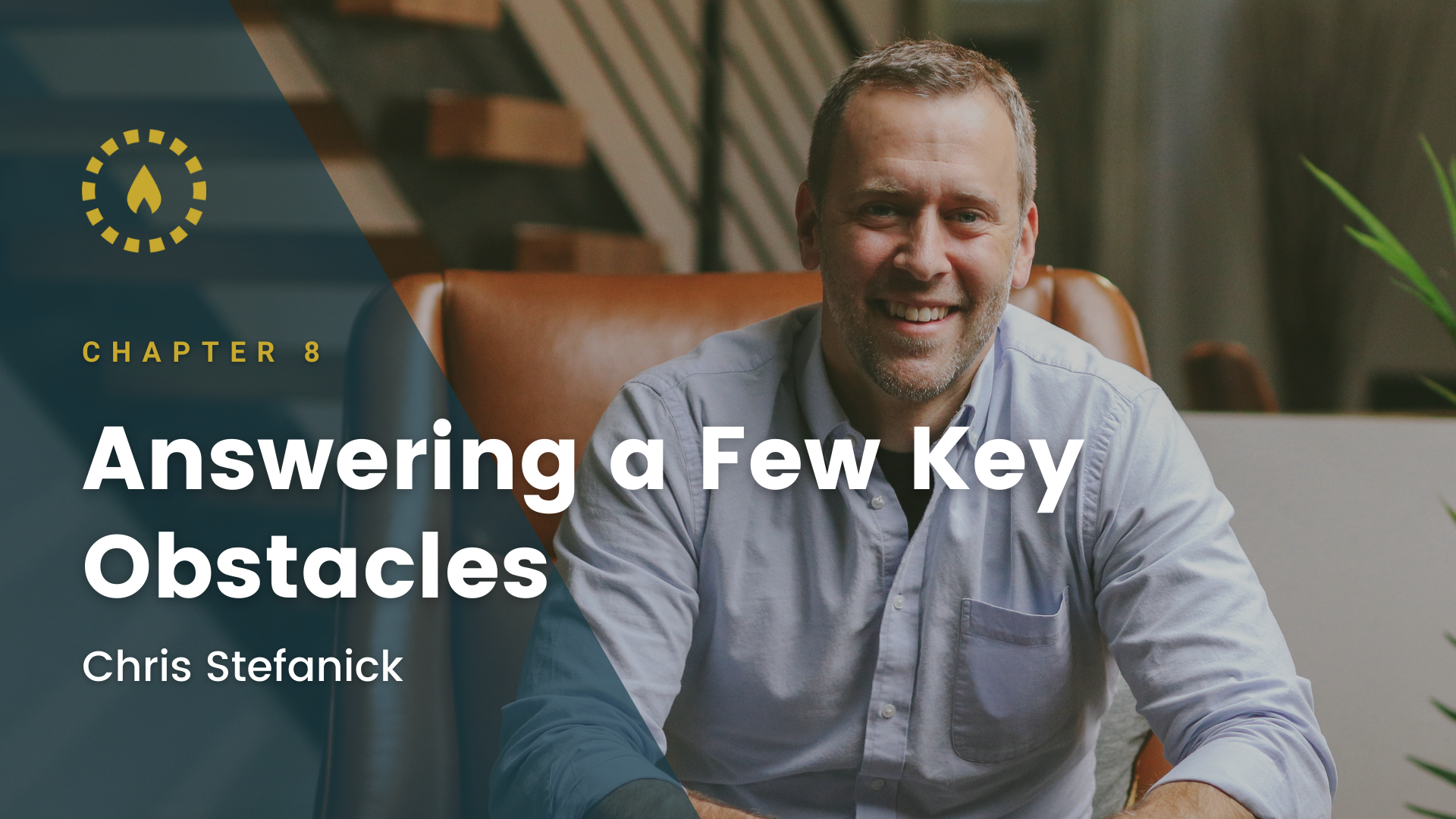 Chapter 8: Answering a Few Key Obstacles