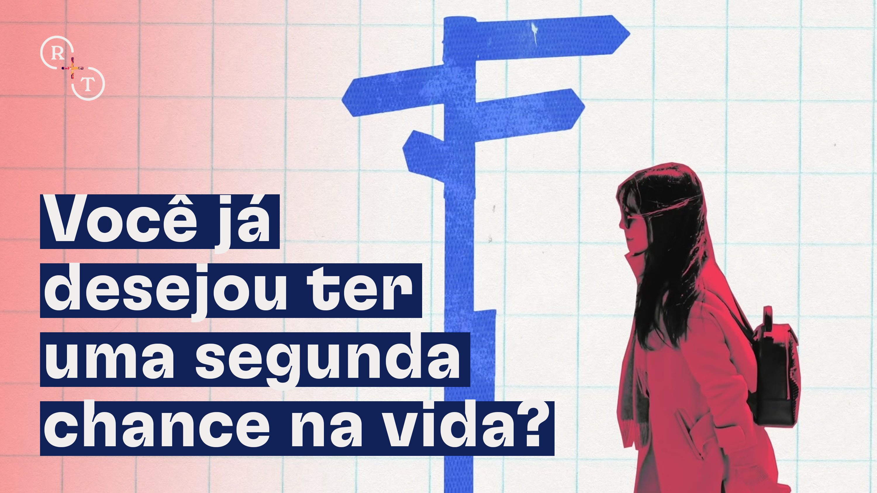 Você já desejou ter uma segunda chance na vida?