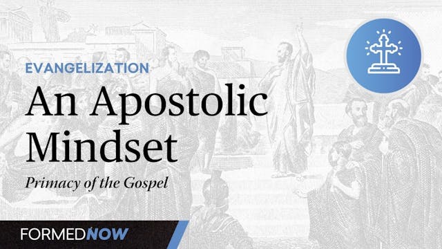 An Apostolic Mindset: Primacy of the ...
