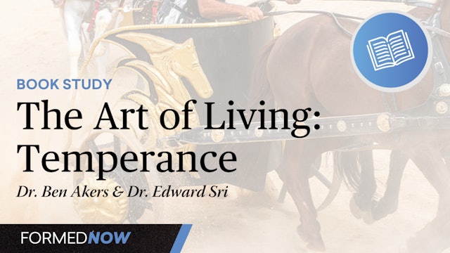 The Art of Living: Temperance (5 of 6)