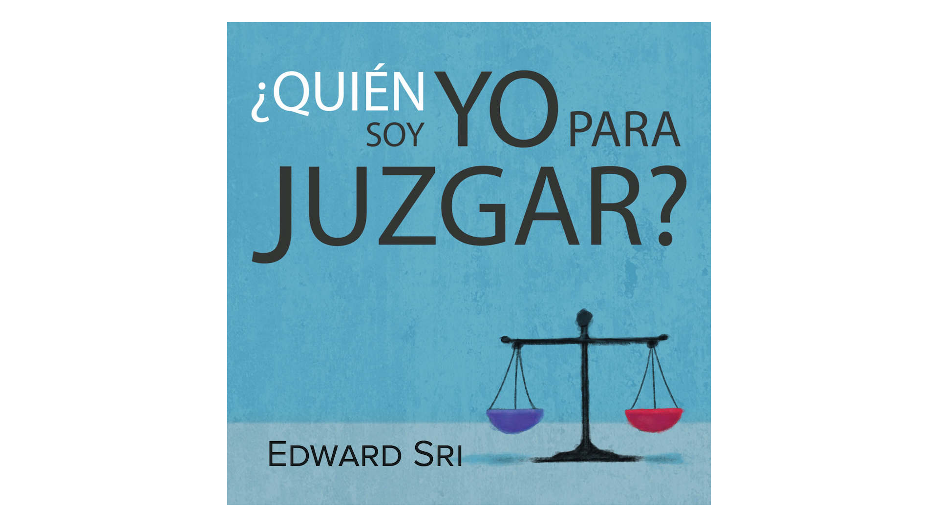 ¿Quién soy Yo para Juzgar? por Edward Sri