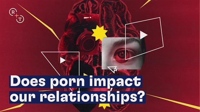 Does porn impact our relationships?