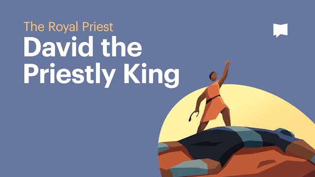 David the Priestly King | Royal Pries...