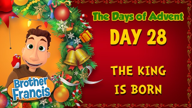 Day 28 - The King Is Born | The Days of Advent with Brother Francis