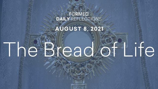 Daily Reflections – August 8, 2021