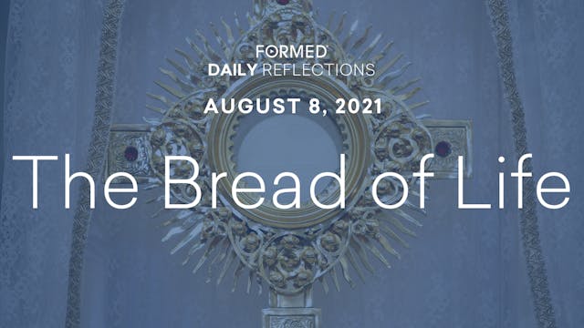 Daily Reflections – August 8, 2021