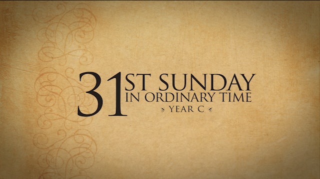 31st Sunday in Ordinary Time (Year C)