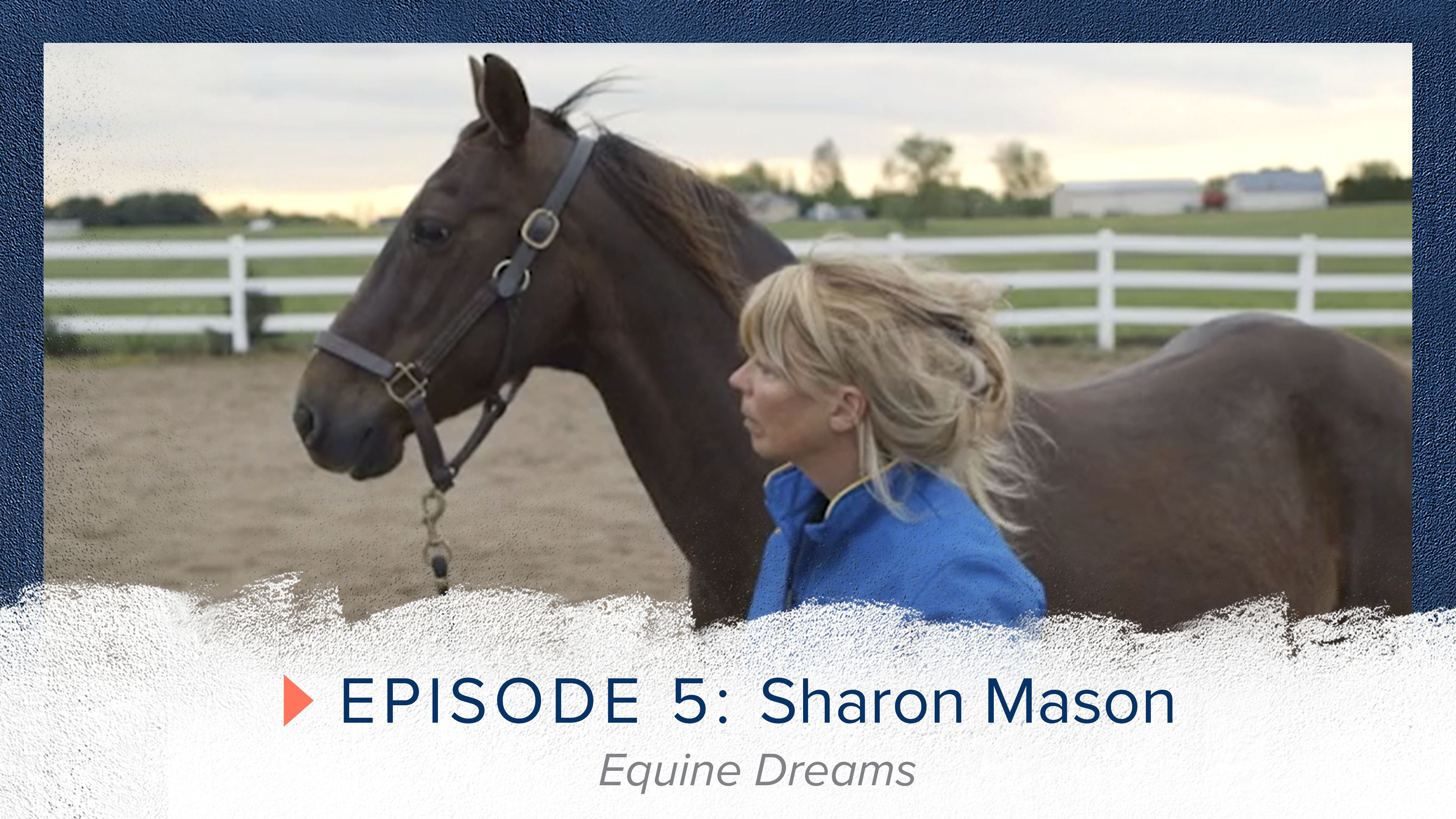 Episode 5: Sharon Mason - Equine Dreams