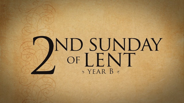 2nd Sunday of Lent (Year B)