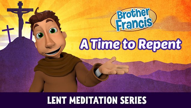 Lent with Brother Francis: Episode 1 ...