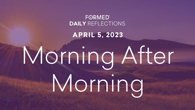 Lenten Daily Reflections — April 5, 2023