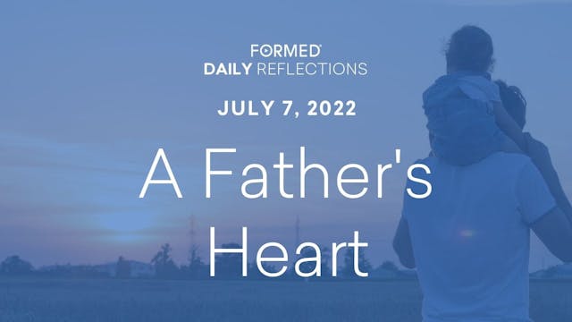 Daily Reflections – July 7, 2022