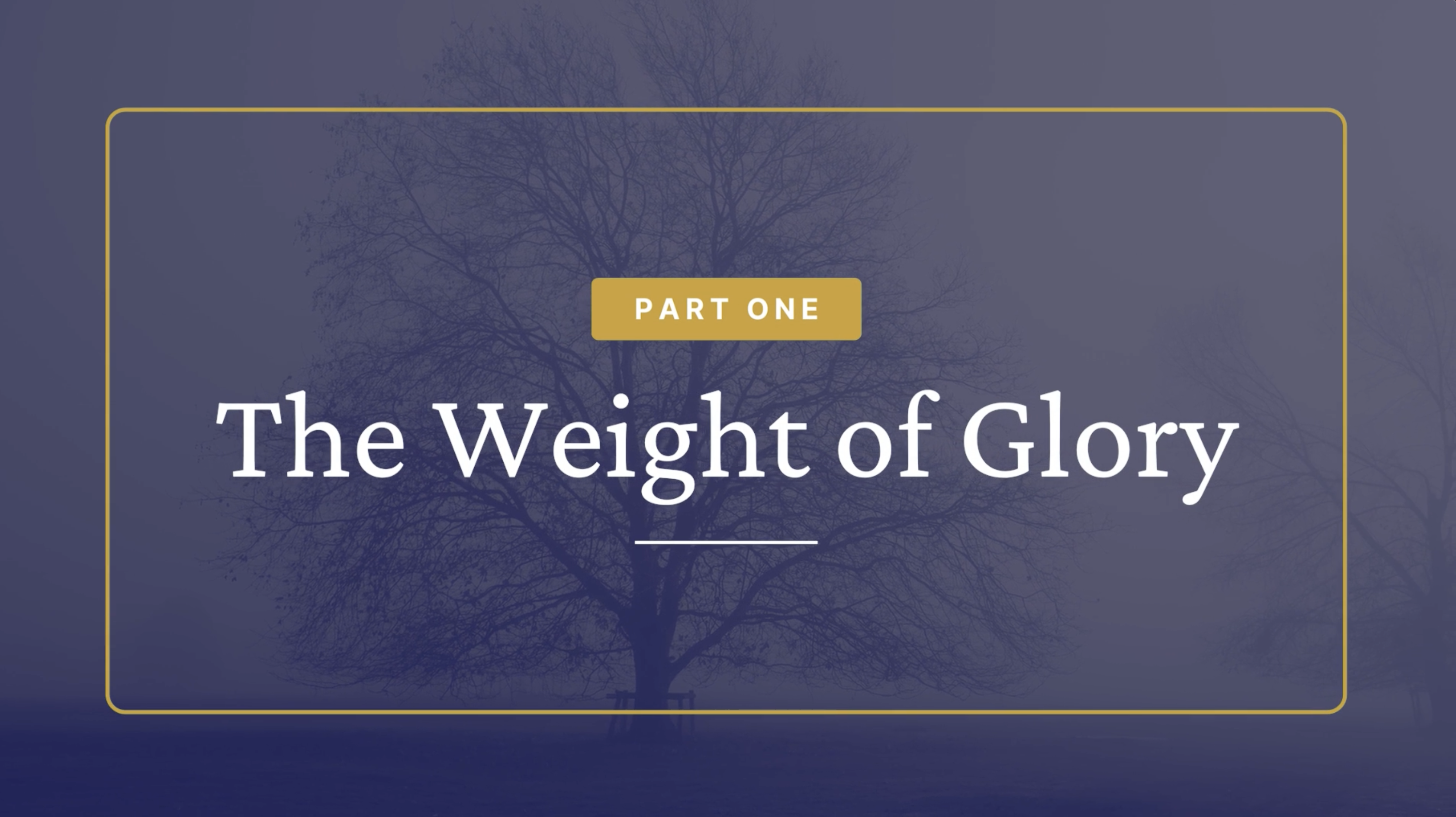 The Weight of Glory