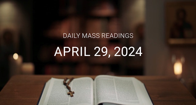 April 29, 2024 | Daily Mass Readings