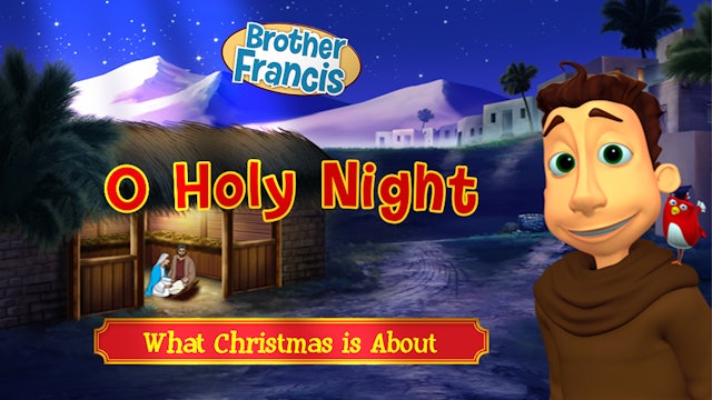 O Holy Night, The King is Born: What Christmas Is About | Brother Francis