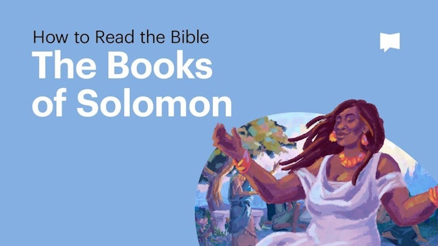 The Books of Solomon | How to Read Biblical Poetry | The Bible Project